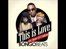 Bongo Beats - This Is Loveuring Ft. Master kg , Andiswa