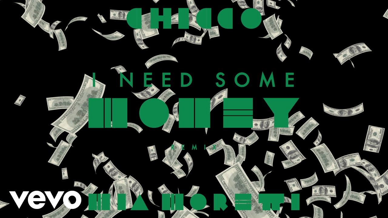 Chicco - I Need Some Money  (Remix) ft. Mia Moretti