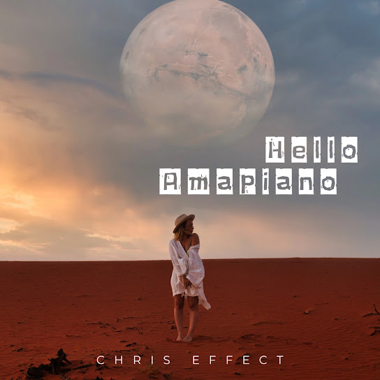 Chris effect - Hello Amapiano