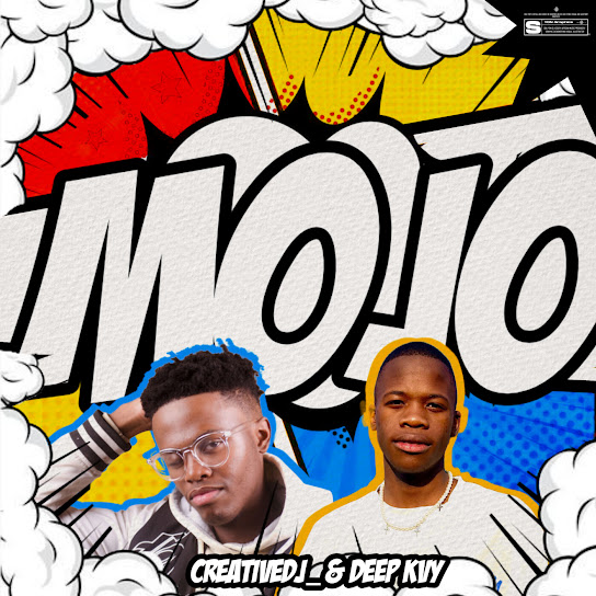 Creativedj_ – Mojo ft. Deep Kvy