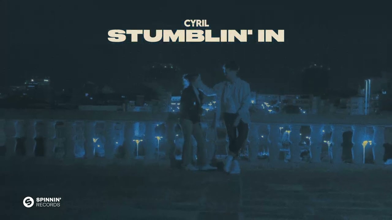 CYRIL – Stumblin In