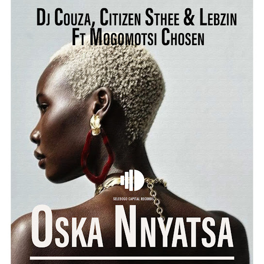 DJ Couza - Oska Nnyatsa ft. Citizen Sthee, Lebzin & Mogomotsi Chosen