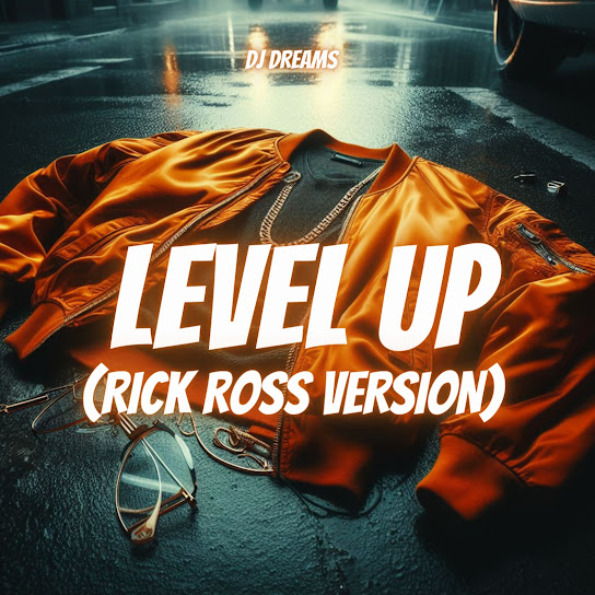 DJ Dreams - Level Up (Rick Ross Version)