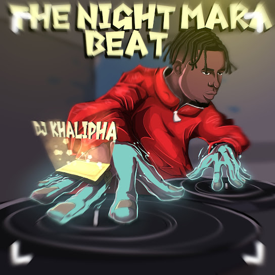 Dj khalipha – The Night Mara Beat