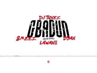 DJ Tunez - Gbadun Ft. Smeez