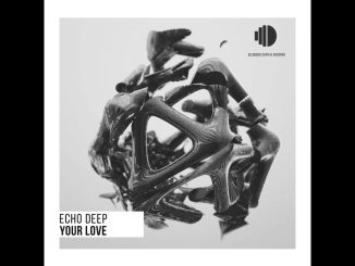 Echo Deep - Your Love