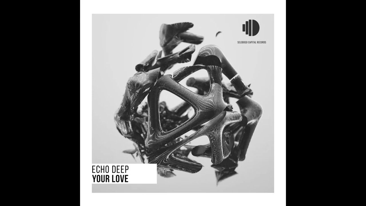 Echo Deep - Your Love