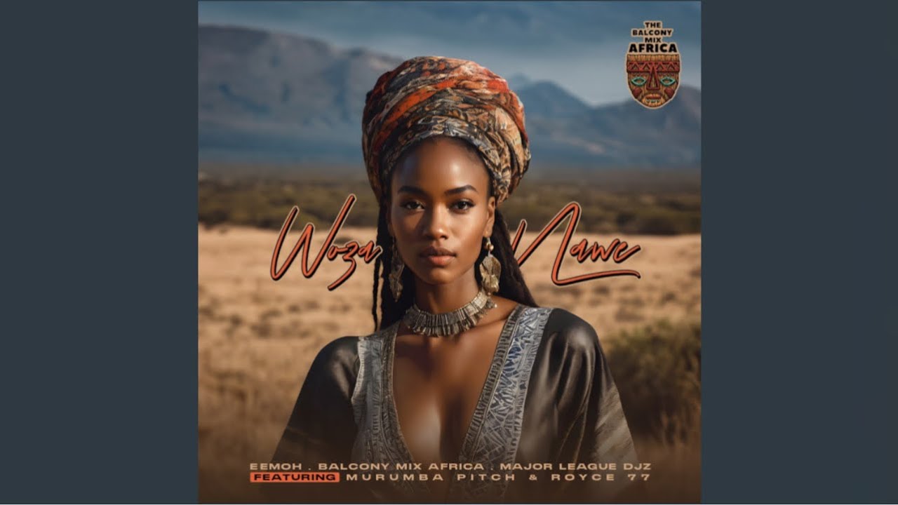 Eemoh – Woza Nawe ft. Major League Djz, Murumba Pitch & Royce77