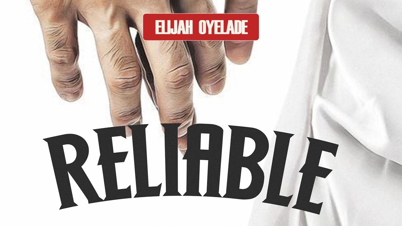 Elijah Oyelade - Reliable