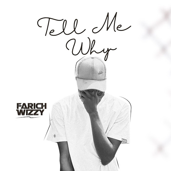 Farichwizzy - Tell Me Why