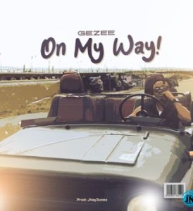 Gezee – On My Way OMW