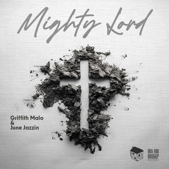 Griffith malo – Mighty Lord ft. June Jazzin