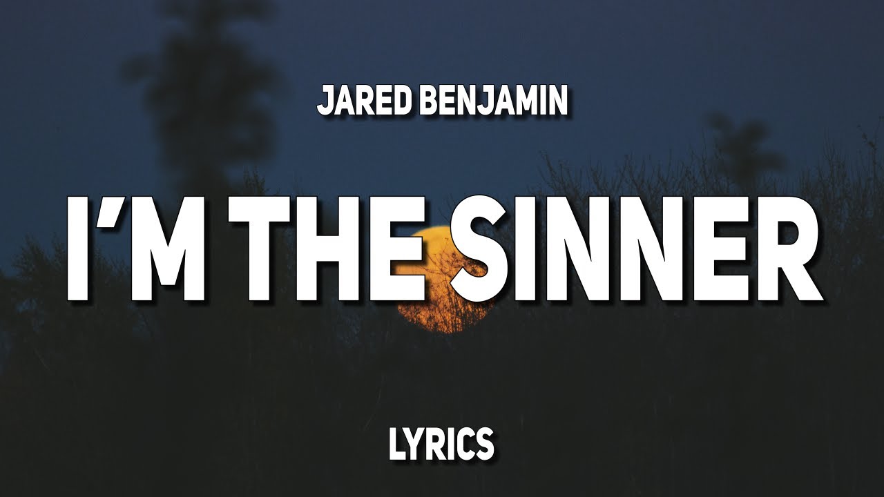 Jared Benjamin - I'm The Sinner