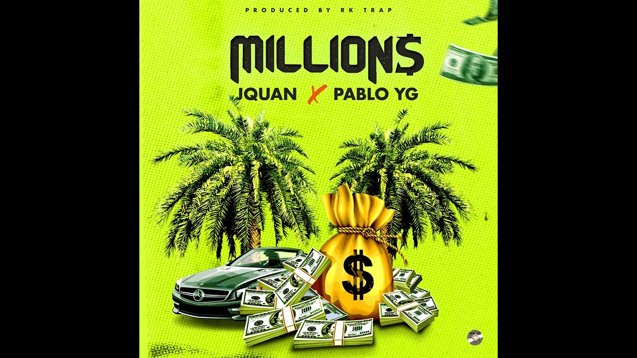 Jquan - Millions Ft. Pablo Yg