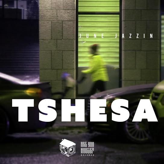 June Jazzin - Tshesa