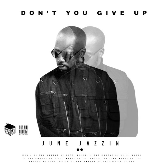 June Jazzin – Don't You Give Up