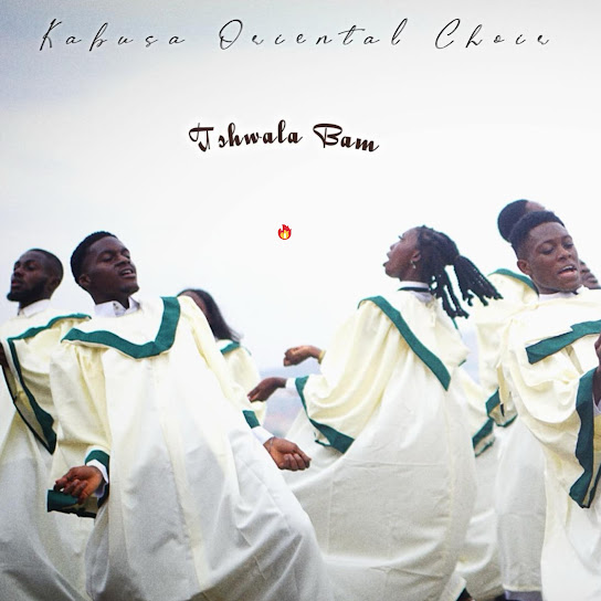 Kabusa Oriental Choir - Tshwala Bam