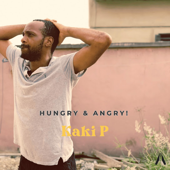 Kaki P – Hungry & Angry