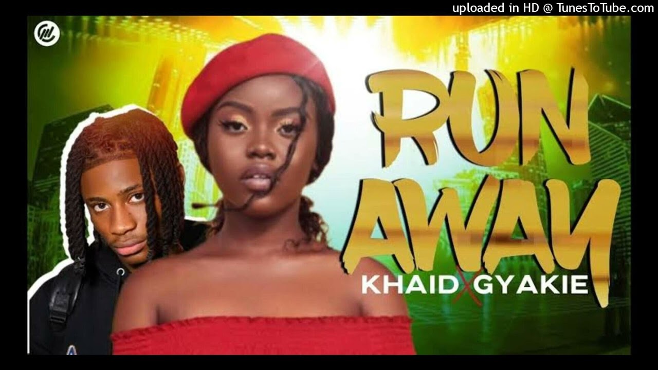 Khaid - Run Away Omalicha Ft. Gyakie