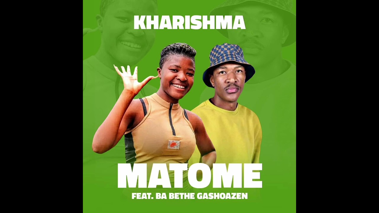 Kharishma – Matome ft. Ba Bethe Gaoshazen