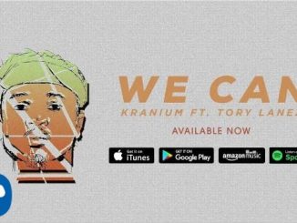 Kranium - We Can  ft. Tory Lanez