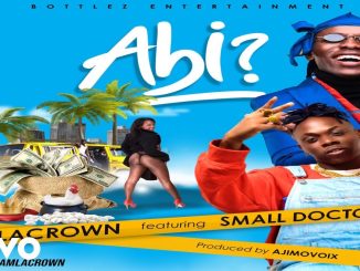 LA CROWN - ABI Ft. Small Doctor