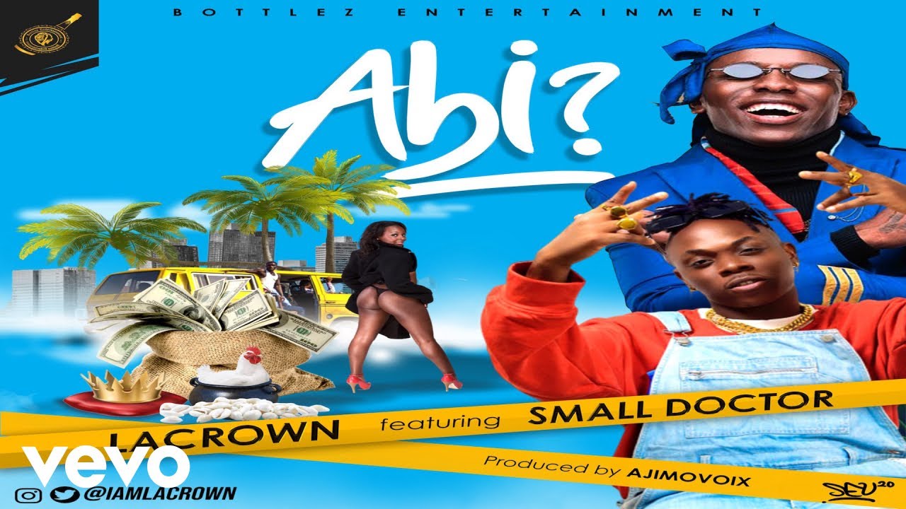 LA CROWN - ABI Ft. Small Doctor