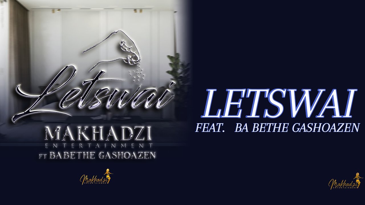 Makhadzi Entertainment – Letswai ft. Ba Bethe Gashoazen