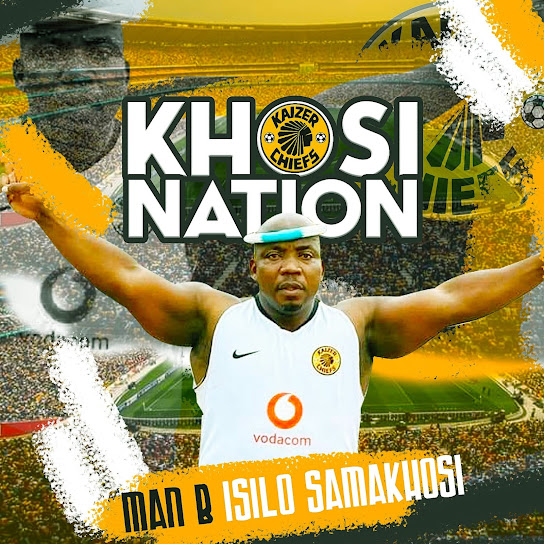 Man B Isilo samakhosi – Khosi Nation