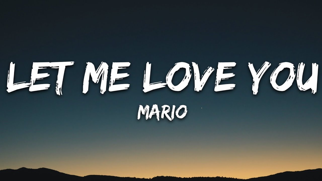 Mario - Let Me Love You