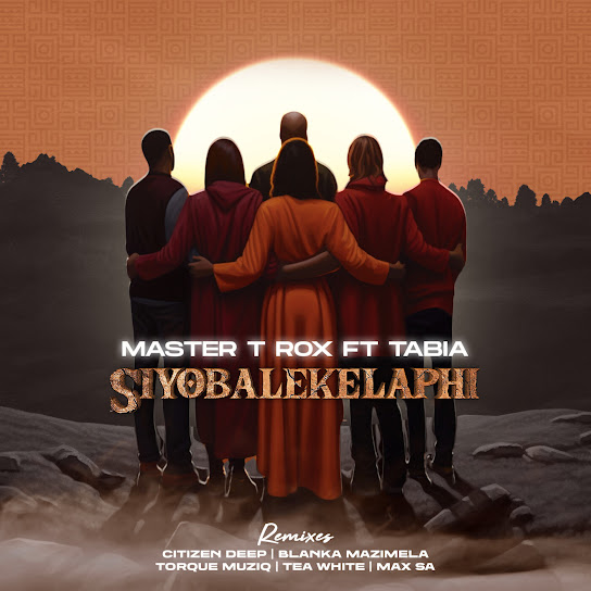 Master T Rox - Siyobalekelaphi (Blanka Mazimela Remix) ft. Tabia