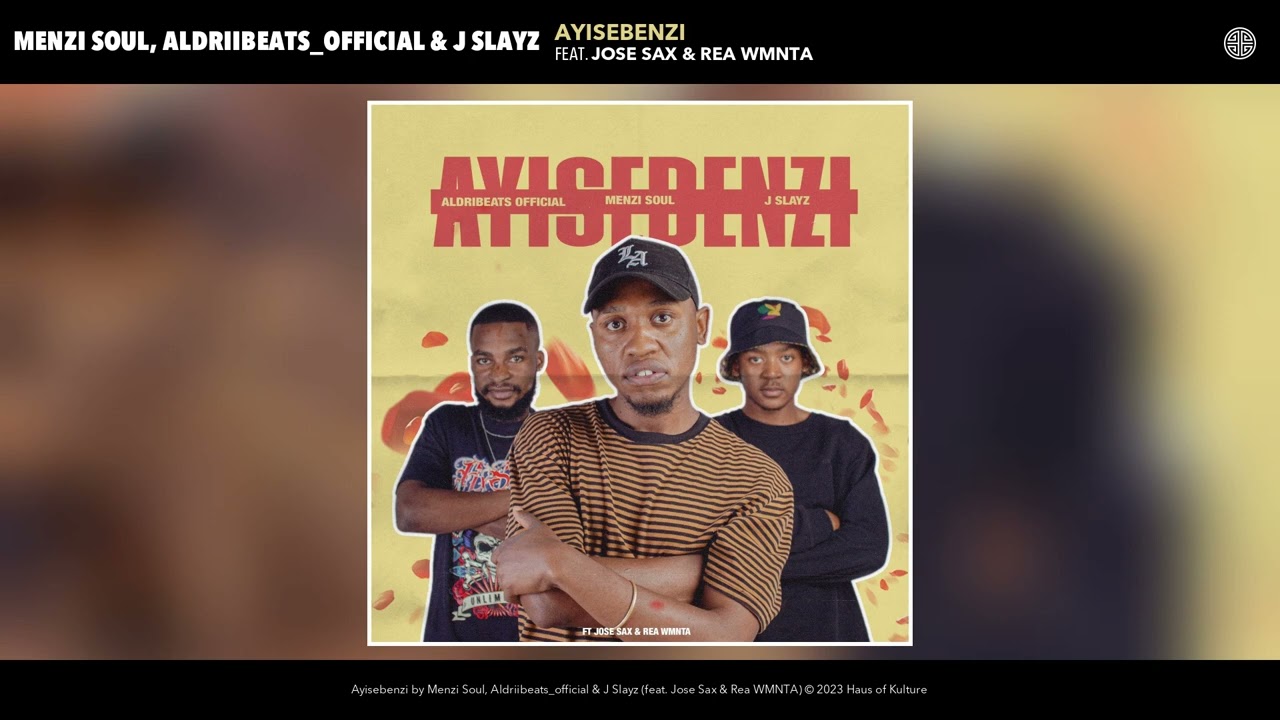 Menzi Soul - Ayisebenzi ft. Aldriibeats_official, J Slayz, Jose Sax & Rea WMNTA