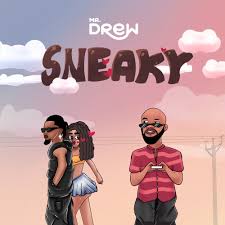 Mr Drew – Sneaky