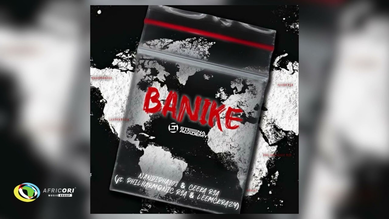 Nandipha808 – Banike [ ft. Ceeka RSA & Philharmonic and LeeMcKrazy]