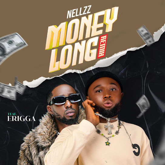 Nellzz – Money Long (Remix) ft. Erigga