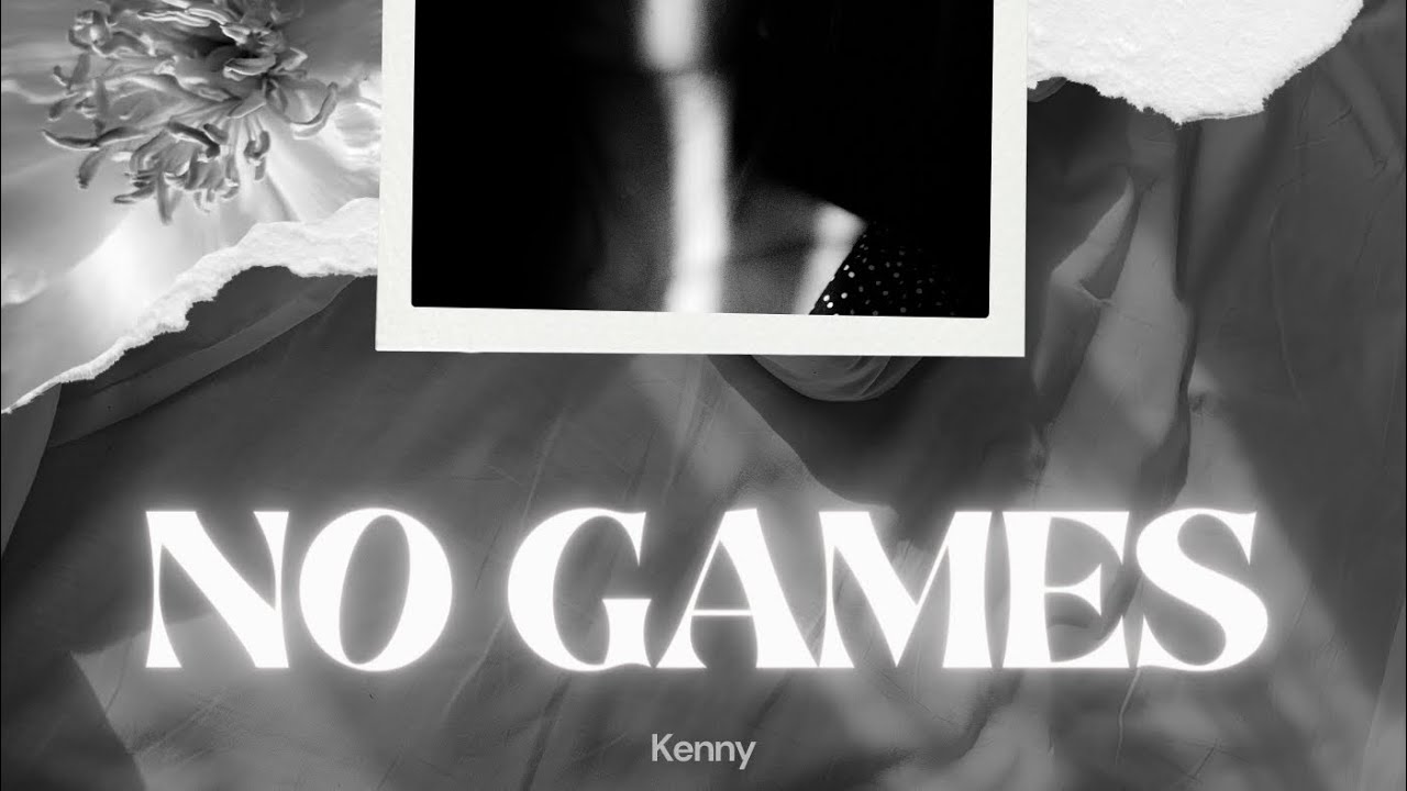 NO GAMES – Kennyyy