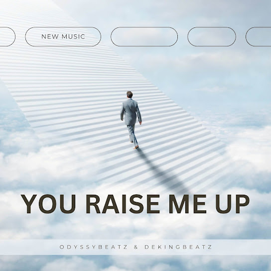 Odyssybeatz - You Raise Me Up ft. Dekingbeatz