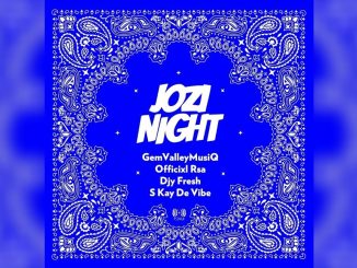 Officixl RSA x GemValleyMusiQ – Jozi Night ft. Djy Fresh & S Kay De Vibe