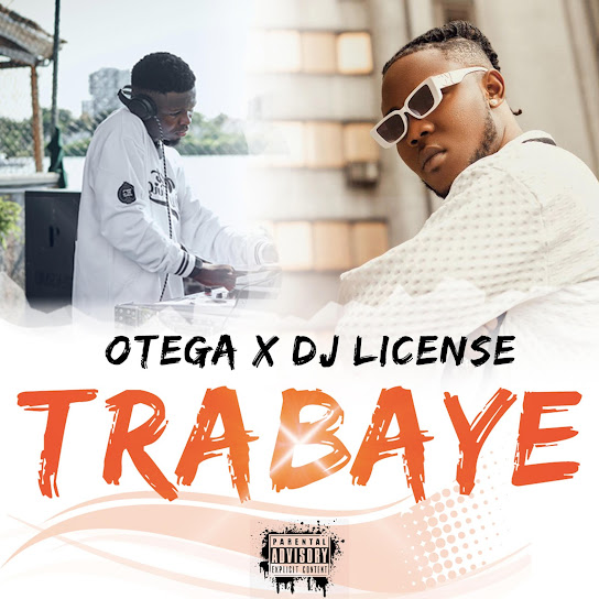 Otega - Trabaye ft. Dj License