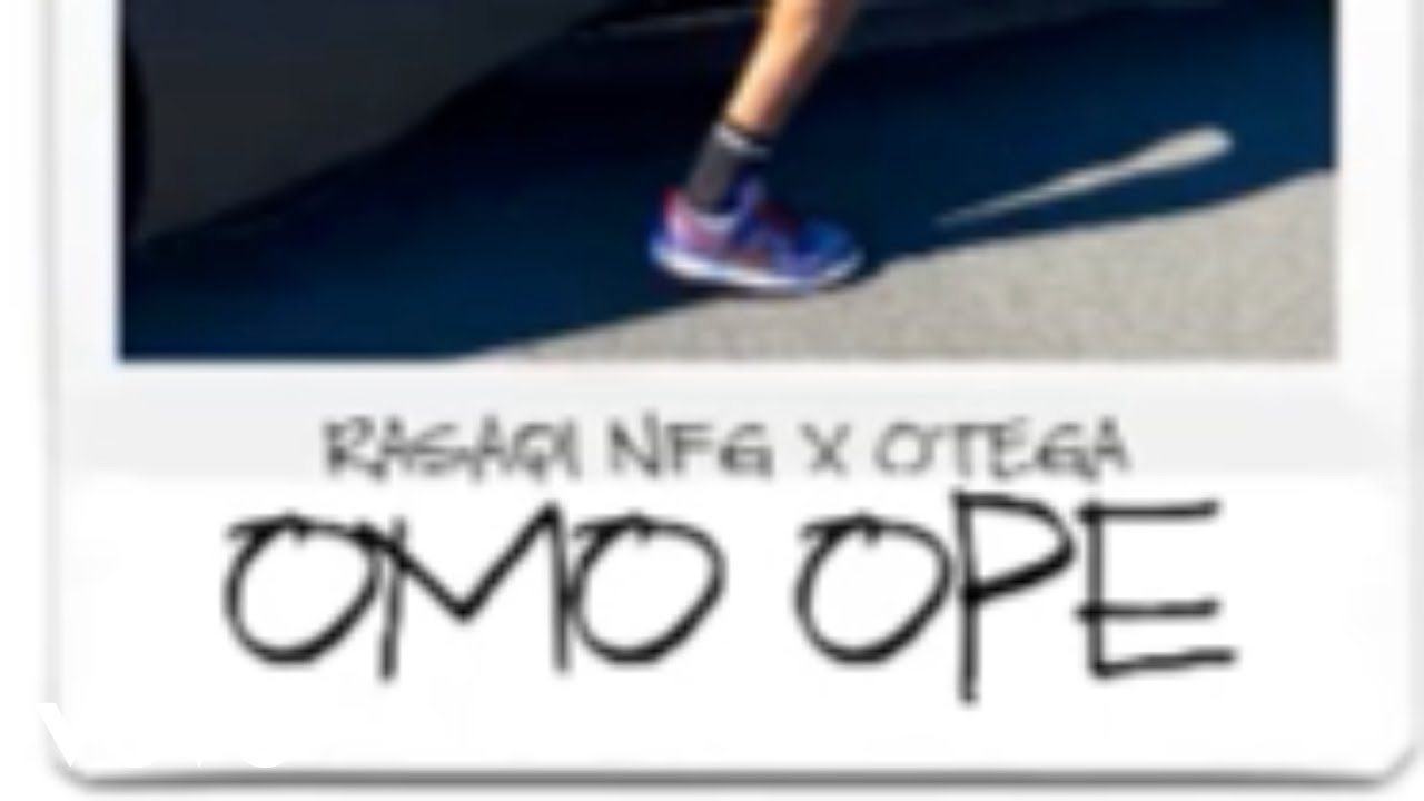 Otega – Omo Ope ft. Rasaqi NFG