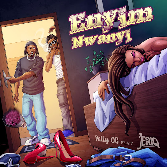 Pally Og - Eyim Nwanyi ft. JeriQ