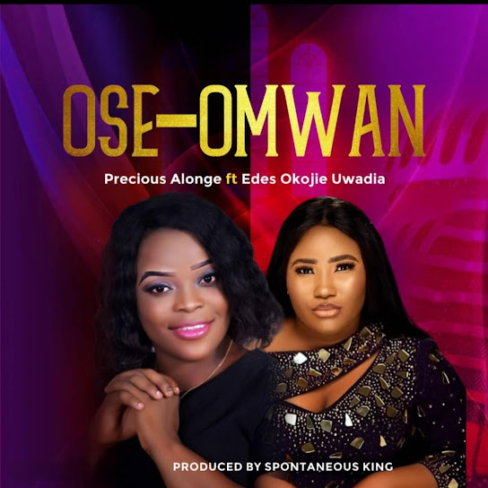 Precious Alonge – OSE-OMWAN ft. Edes Okojie