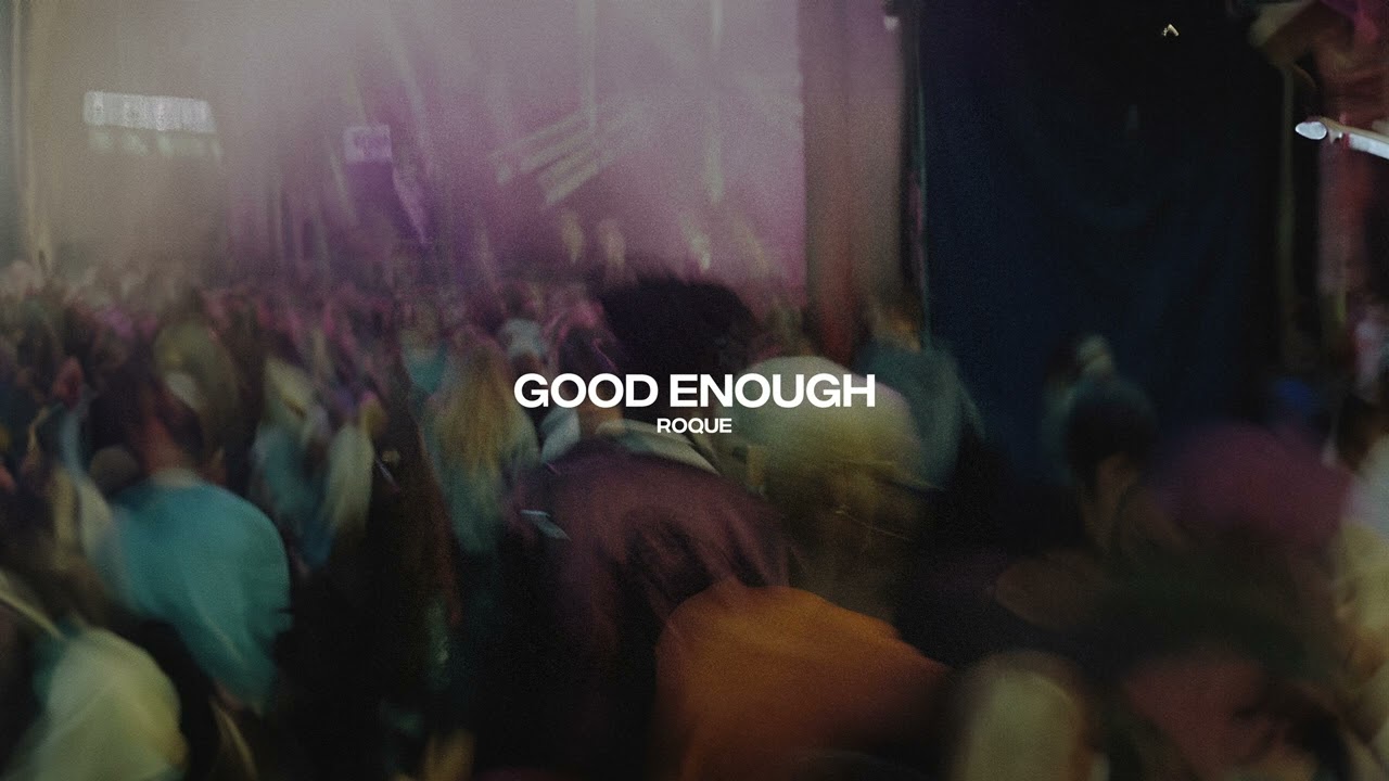 Roque – Good Enough