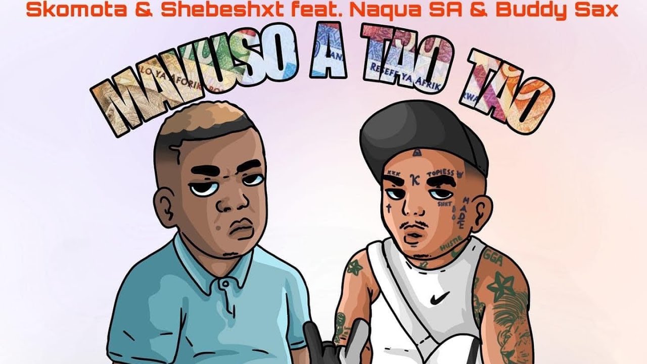 Shebeshxt - Mavuso A Tao TaoFt  Skomota, Naqua SA And Buddy Sax