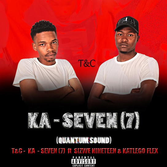 T.&.C – Ka (Quantum Sound) [7] ft. , Sizwe Nineteen & Katlego Flex