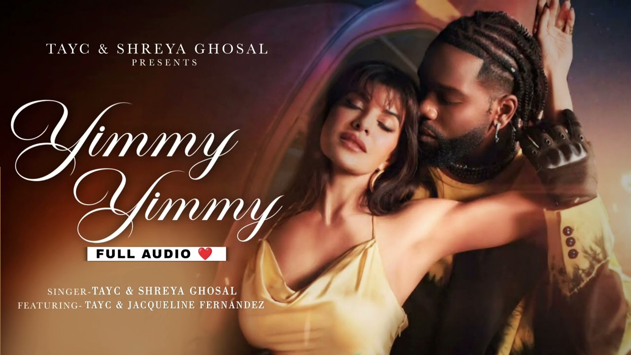 Tayc Ft. Shreya Ghoshal - Yimmy Yimmy