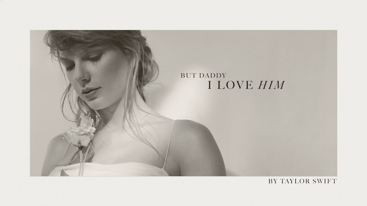 Taylor Swift - But Daddy I Love Him