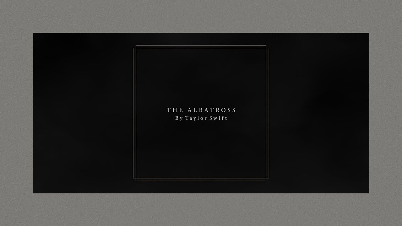 Taylor Swift - The Albatross