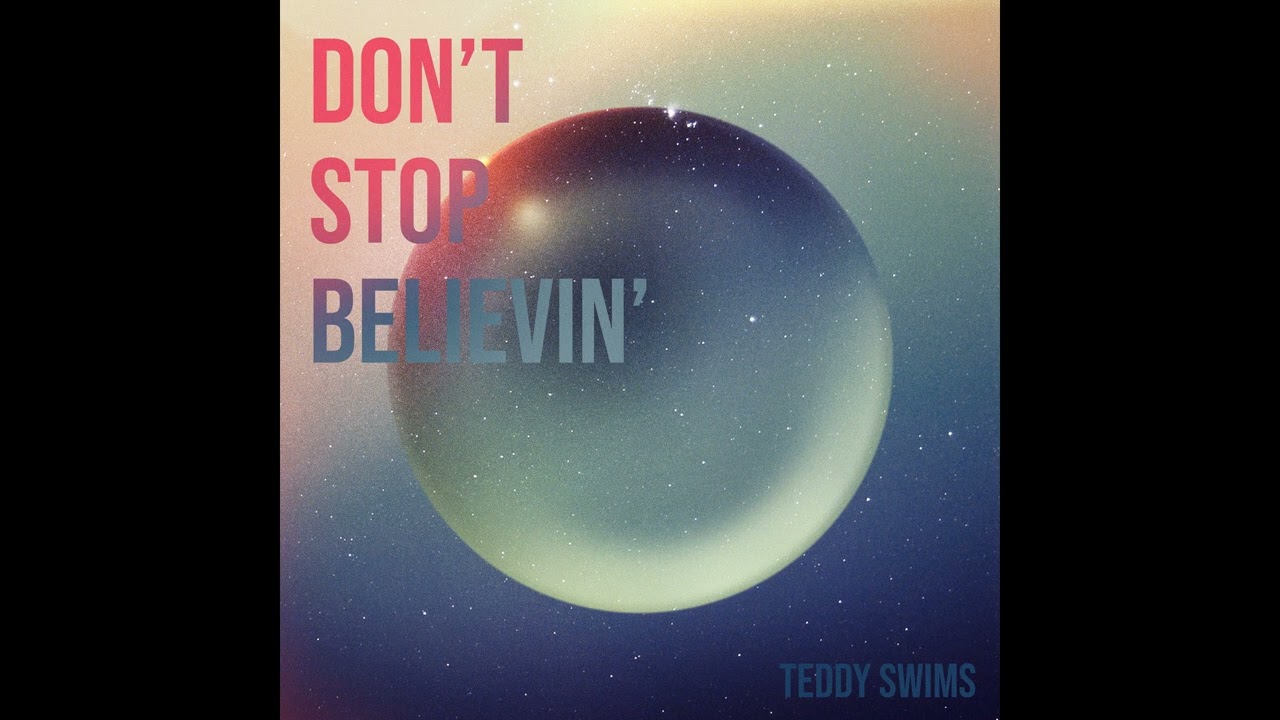 Teddy Swims - Don't Stop Believin'