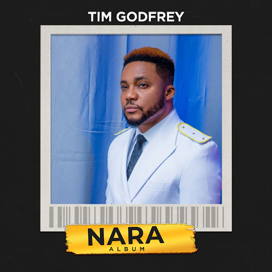 Tim Godfrey – Nara